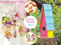 Trends zum Basteln 2015 - Bunt Trends zum Basteln 2015 Ostern und Frühling