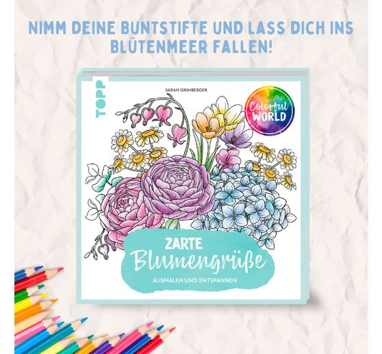 Buch "Colorful World - Zarte Blumengr&uuml;&szlig;e"